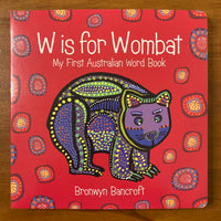 Bancroft, Bronwyn - W is for Wombat (Board Book)