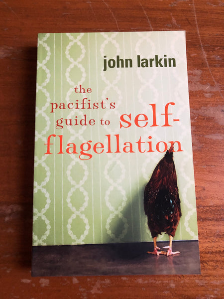 Larkin, John - Pacifist's Guide to Self Flagellation (Paperback)