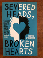 Schneider, Robyn - Severed Heads (Paperback)