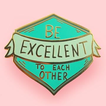 Jubly Umph Lapel Pin - Be Excellent to Each Other