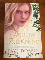 Dobbie, Kaye - Willow Tree Bend (Trade Paperback)