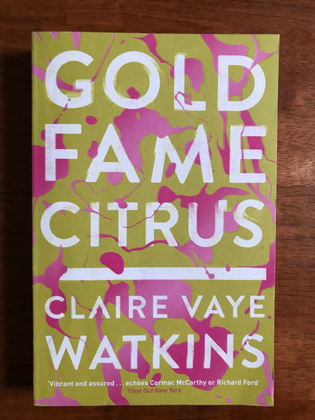 Watkins, Claire Vaye - Gold Fame Citrus (Trade Paperback)