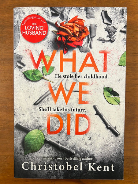 Kent, Christobel - What We Did (Trade Paperback)