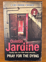 Jardine, Quintin - Pray For the Dying (Trade Paperback)