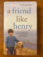Gardner, Nuala - Friend Like Henry (Hardcover)