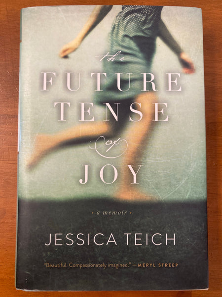 Teich, Jessica - Future Tense of Joy (Hardcover)