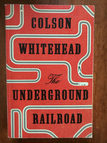Whitehead, Colson - Underground Railroad (Trade Paperback)