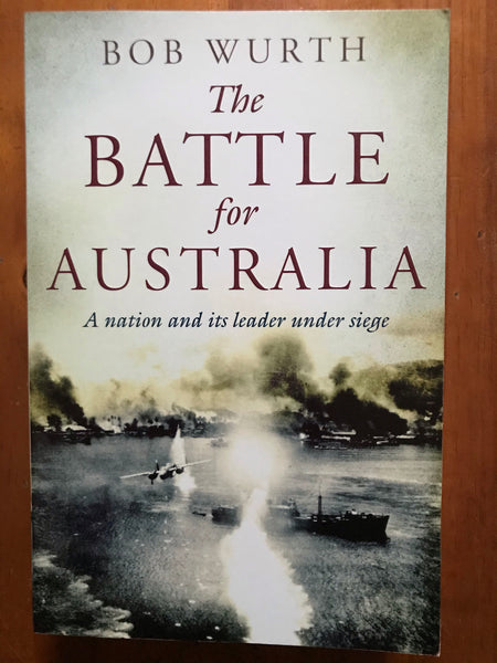Wurth, Bob - Battle for Australia (Trade Paperback)
