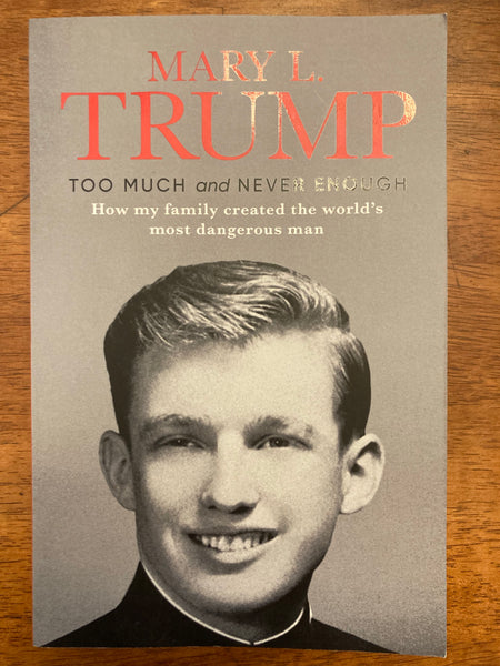 Trump, Mary  - Too Much and Never Enough (Trade Paperback)