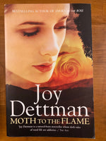Dettman, Joy - Moth to the Flame (Trade Paperback)