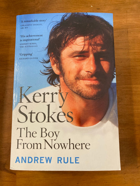 Rule, Andrew - Kerry Stokes The Boy From Nowhere (Trade Paperback)