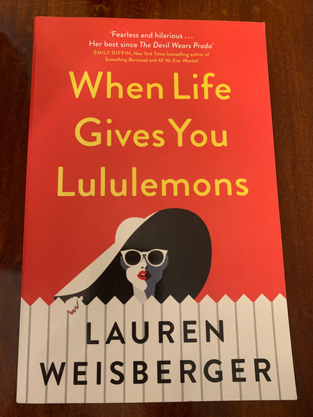 Weisberger, Lauren - When Life Gives You Lululemons (Trade Paperback)