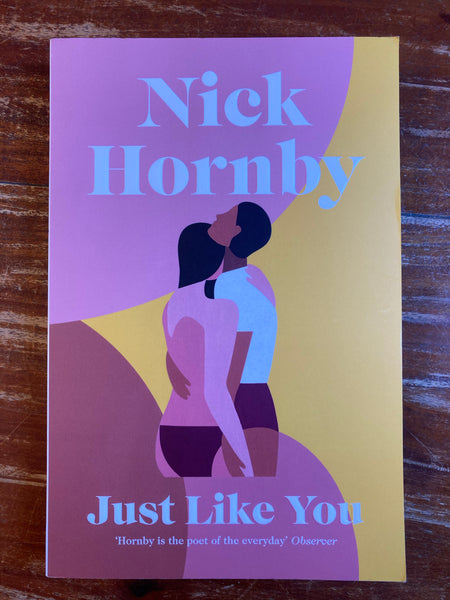 Hornby, Nick - Just Like You (Trade Paperback)