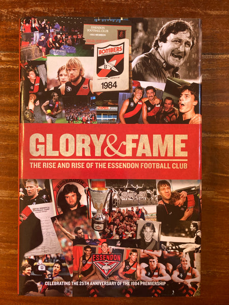 Glory & Fame - The Rise and Rise of the Essendon Football Club (Hardcover)