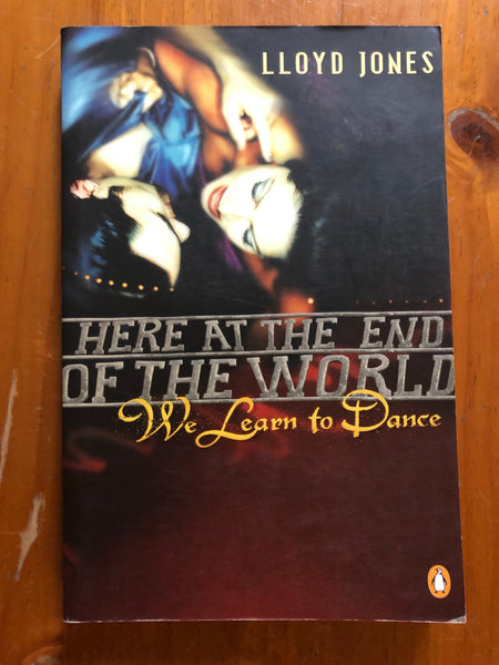 Jones, Lloyd - Here at the End of the World We Learn to Dance (Trade Paperback)