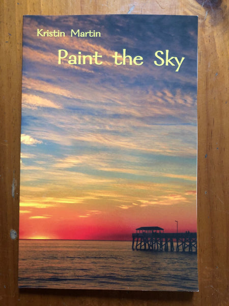 Martin, Kristen - Paint the Sky (Paperback) – Mockingbird Lounge