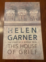 Garner, Helen - This House of Grief (Trade Paperback)
