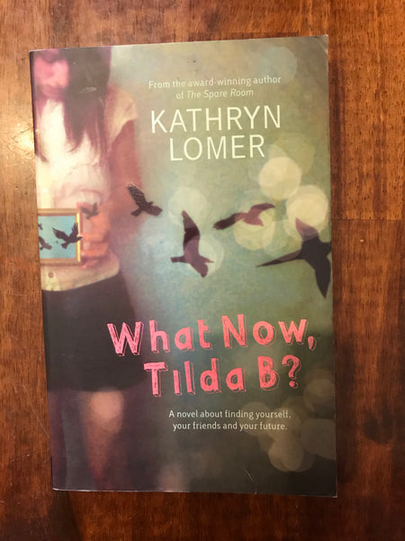 Lomer, Kathryn - What Now Tilda B (Paperback)