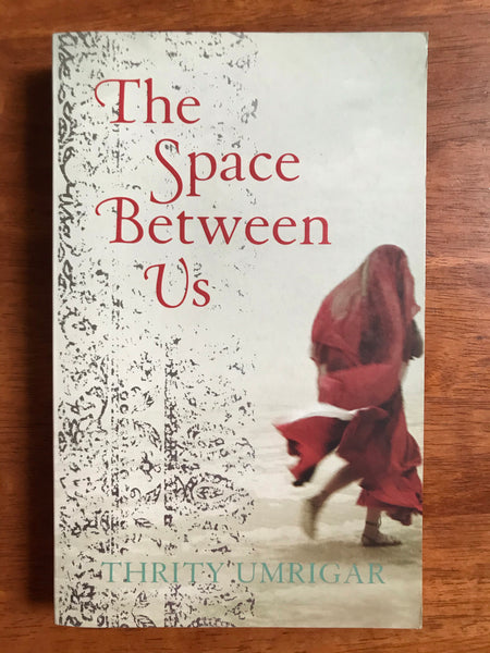 Umrigar, Thrity - Space Between Us (Paperback)
