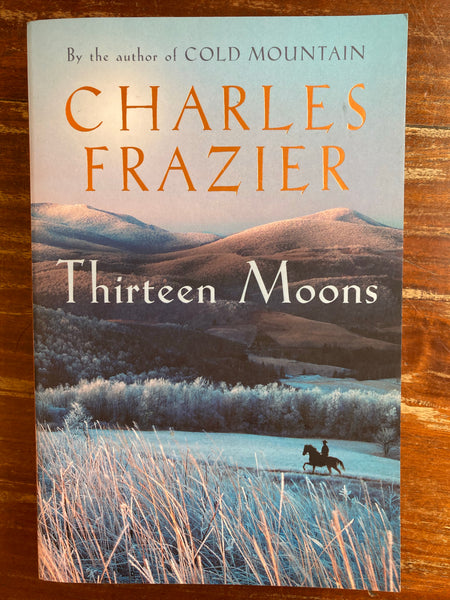Frazier, Charles - Thirteen Moons (Trade Paperback)