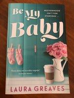 Greaves, Laura - Be My Baby (Trade Paperback)