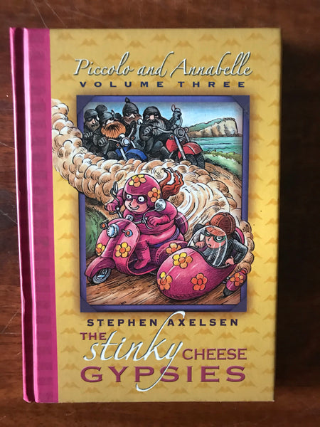 Axelsen, Stephen - Piccolo and Annabelle 03 The Stinky Cheese Gypsies (Hardcover)