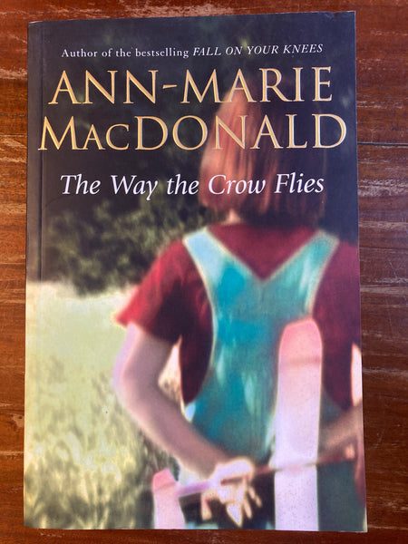 MacDonald, Ann-Marie - Way the Crow Flies (Trade Paperback)