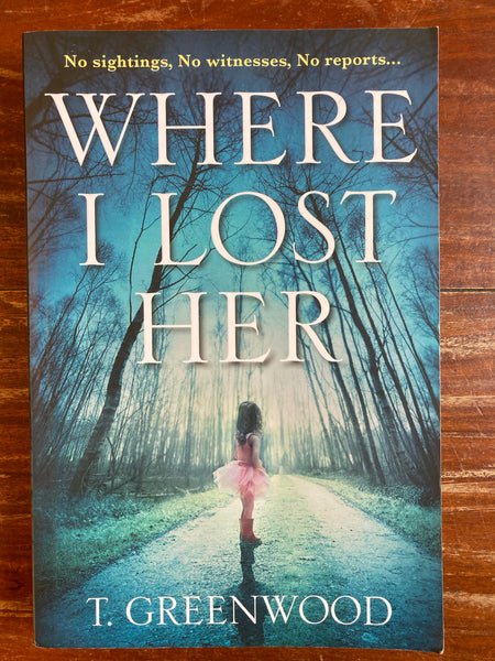 Greenwood, T - Where I Lost Her (Trade Paperback)
