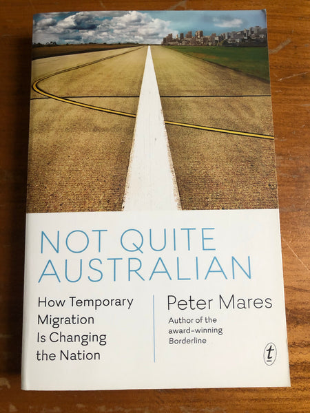 Mares, Peter - Not Quite Australian (Trade Paperback)