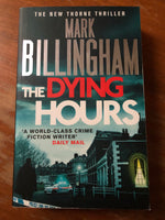 Billingham, Mark - Dying Hours (Paperback)
