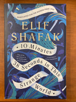 Shafak, Elif - 10 Minutes 38 Seconds in This Strange World (Trade Paperback)