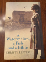 Lefteri, Christine - Watermelon a Fish and a Bible (Trade Paperback)