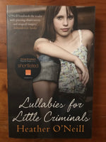 O'Neill, Heather - Lullabies for Little Criminals (Paperback)