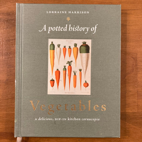 Harrison, Lorraine - Potted History of Vegetables (Hardcover)