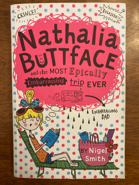 Smith, Nigel - Nathalia Buttface and the Most Epically Embarrassing Trip Ever (Paperback)