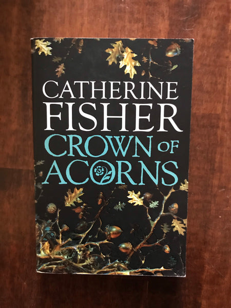 Fisher, Catherine - Crown of Acorns (Paperback)