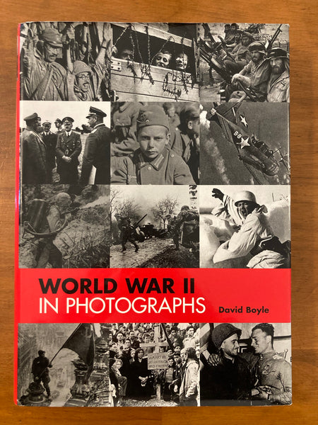 Boyle, David - World War II in Photographs (Hardcover)