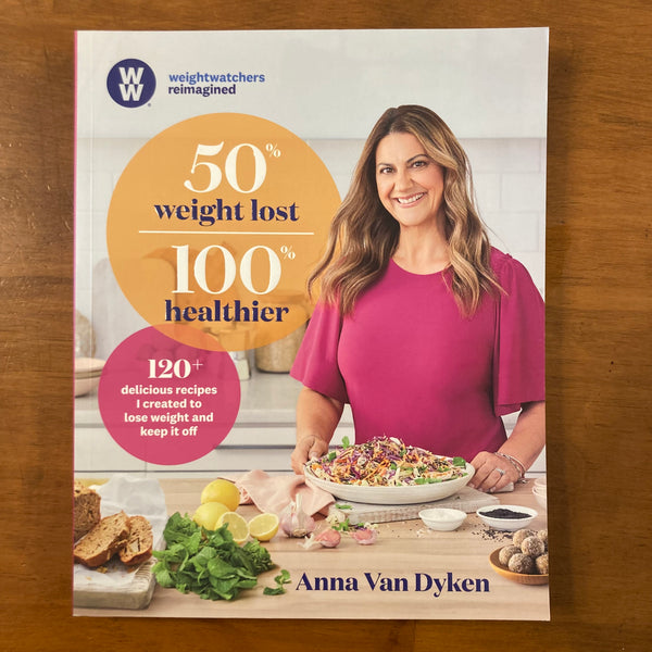 Van Dyken, Anna - 50% Weight Lost 100% Healthier (Paperback)