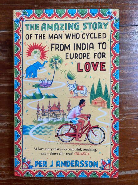 Andersson, Per - Amazing Story of the Man Who Cycled from India to Europe for Love (Paperback)