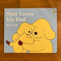 Hill, Eric - Spot Loves His Dad (Board Book)