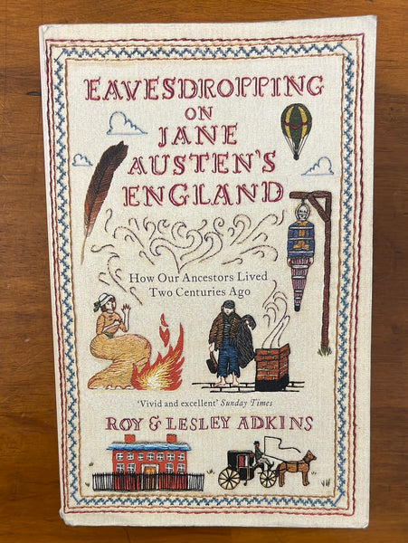 Adkins, Roy & Lesley - Eavesdropping on Jane Austen's England (Paperback)