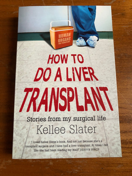 Slater, Kellee - How to Do a Liver Transplant (Paperback)