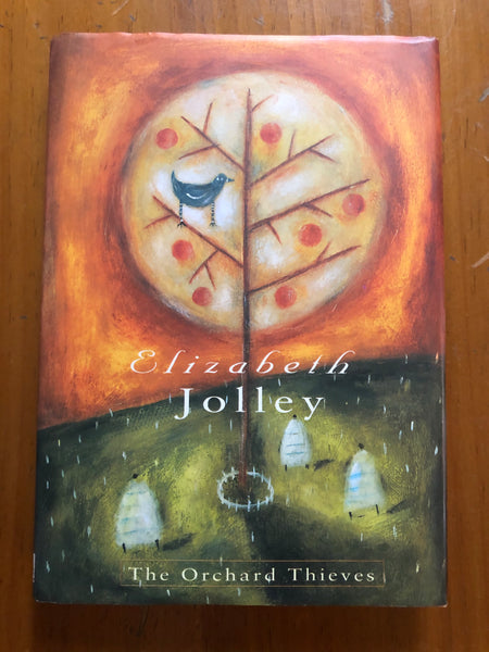 Jolley, Elizabeth - Orchard Thieves (Hardcover)