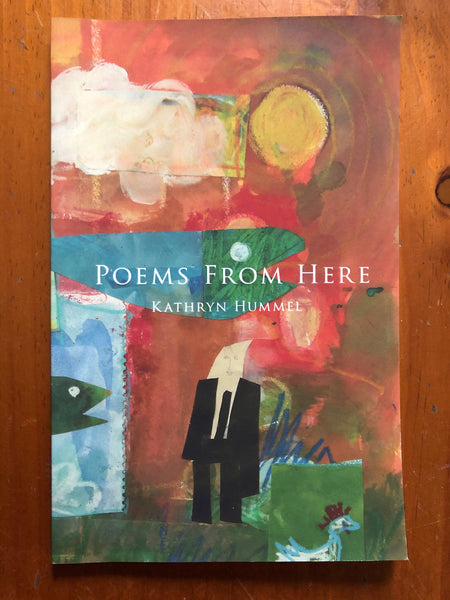 Hummel, Kathryn - Poems from Here (Paperback)