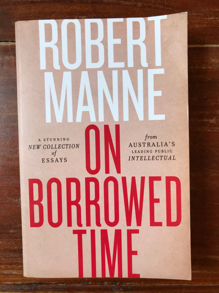 Manne, Robert - On Borrowed Time (Trade Paperback)
