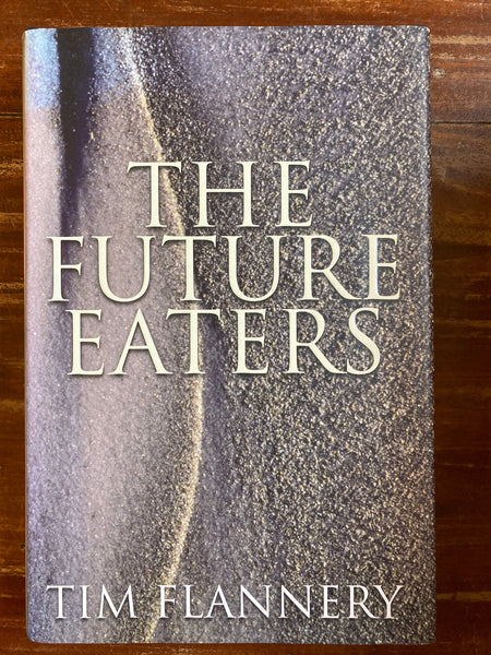 Flannery, Tim - Future Eaters (Hardcover)