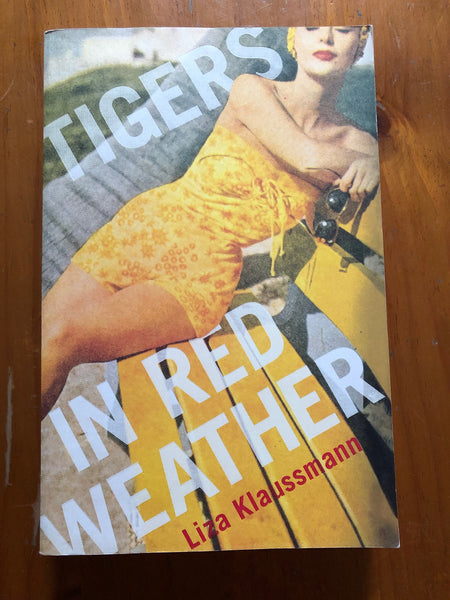 Klaussmann, Liza - Tigers in Red Weather (Trade Paperback)