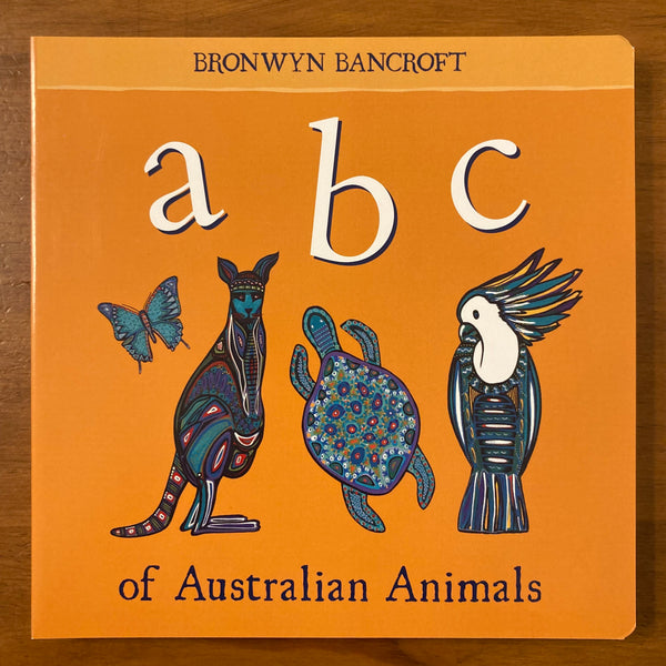 Bancroft, Bronwyn - ABC of Australian Animals (Board Book)