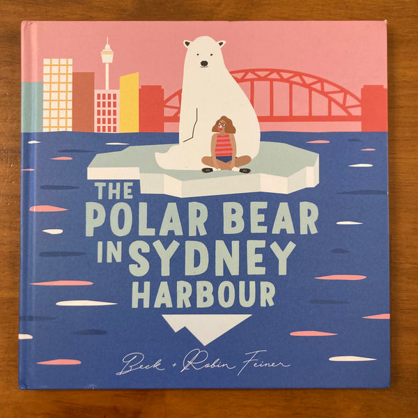 Feiner, Beck and Robin - Polar Bear in Sydney Harbour (Hardcover)