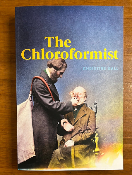Ball, Christine - Chloroformist (Trade Paperback)
